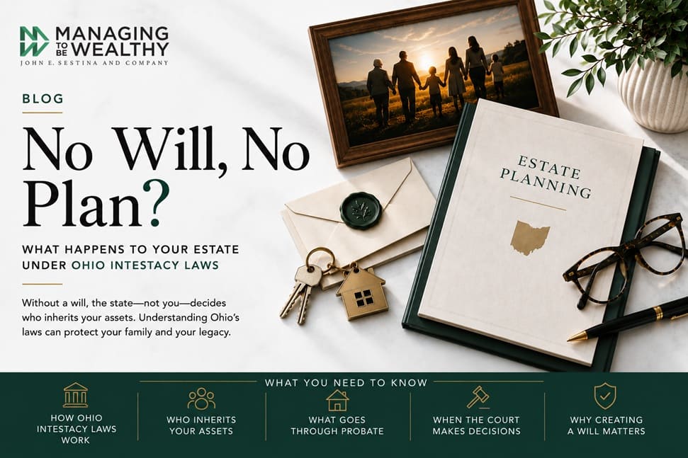 No Will, No Plan?  – What Happens to Your Estate Under Ohio Intestacy Laws
